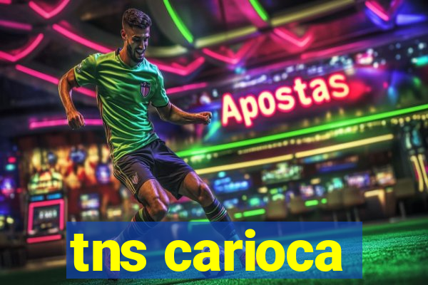 tns carioca